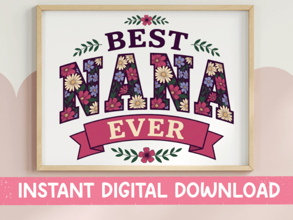 Best Nana Ever Floral Banner SVG PNG Graphics