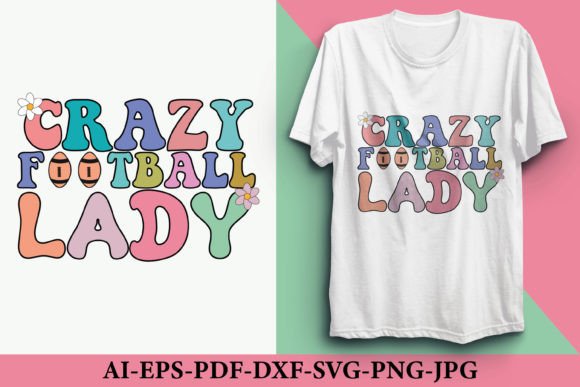 Crazy Football Lady T-Shirt Graphics Freebies