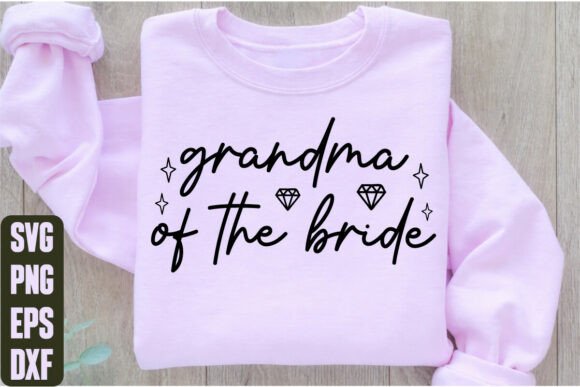 Grandma of the Bride Graphics for T-Shirt Designs