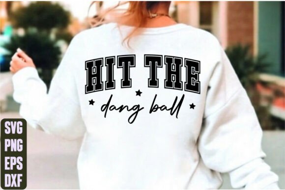 Hit the Dang Ball Graphics for T-Shirt Designs