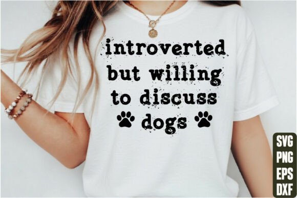 Introverted but Willing to Discuss Dogs Graphics