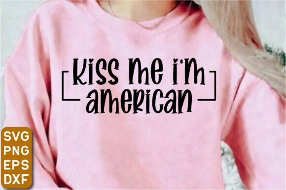 Kiss Me I’m American SVG Design