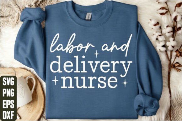 Labor and Delivery Nurse Graphics T-Shirt Designs