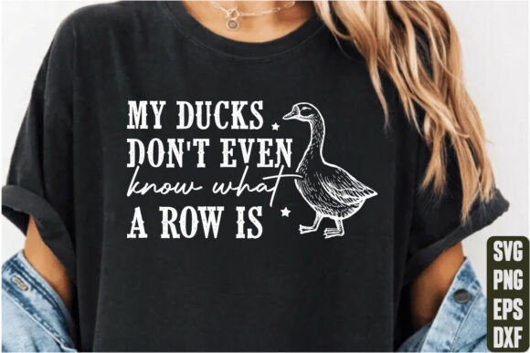 My Ducks Don’t Even Know What a Row SVG Graphics