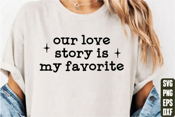 Our Love Story is My Favorite Graphics