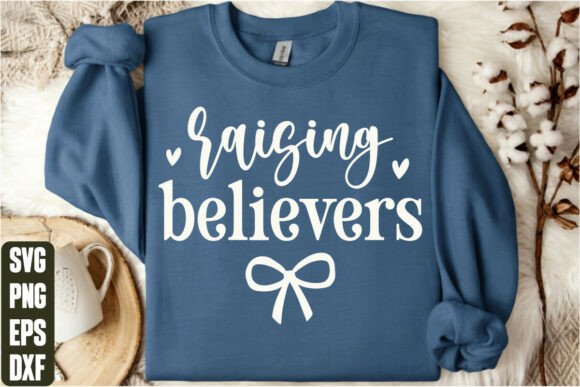 Raising Believers Graphics for T-Shirt Designs