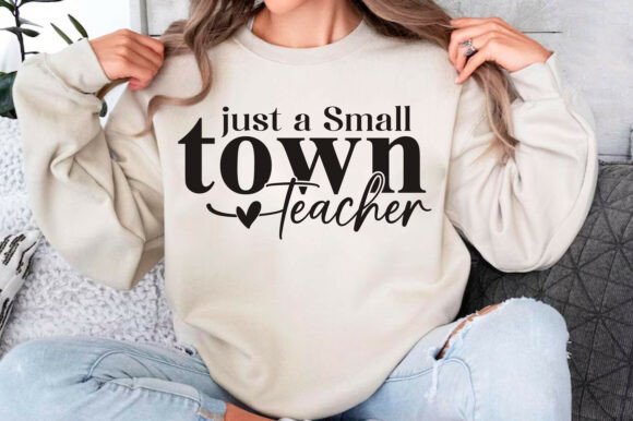 Small Town Teacher SVG Graphics for T-Shirt Designs