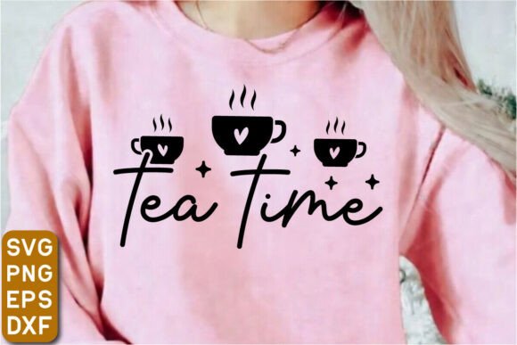 Tea Time SVG Design: Graphics for T-Shirt Designs